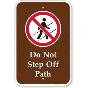 Do Not Step Off Path (with Graphic) High Intensity Grade Sign, 18 x 
