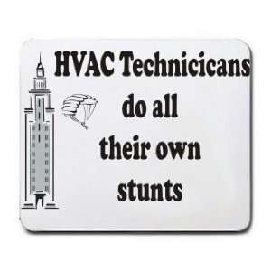    HVAC Technicians do all their own stunts Mousepad