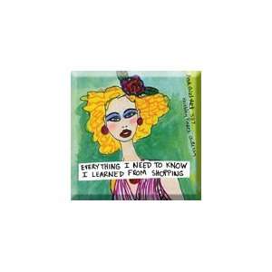 Bad Girl Art Refrigerator Magnet   Everything I Need to Know I Learned 