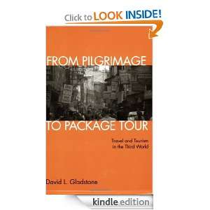 From Pilgrimage to Package Tour Travel and Tourism in the Third World