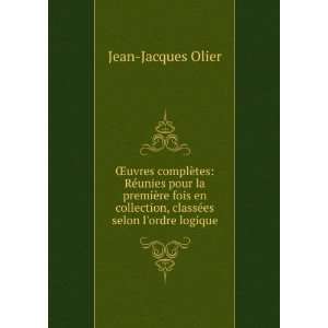   , classÃ©es selon lordre logique Jean Jacques Olier Books