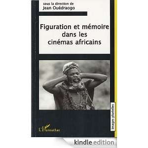 Figuration et Mémoire Dans les Cinemas Africains (Images plurielles 