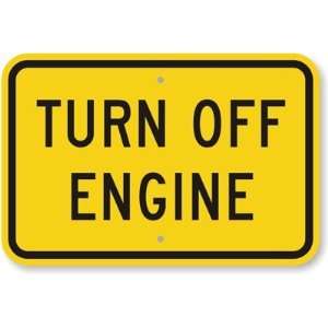  Turn Off Engine Diamond Grade Sign, 18 x 12 Office 