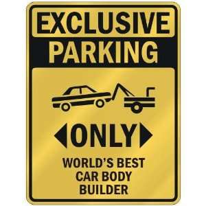 EXCLUSIVE PARKING  ONLY WORLDS BEST CAR BODY BUILDER  PARKING SIGN 
