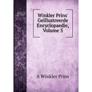   Prins GeÃ¯llustreerde Encyclopaedie, Volume 5 A Winkler Prins