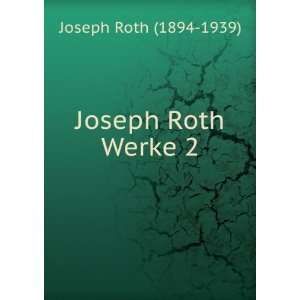  Joseph Roth Werke 2 Joseph Roth (1894 1939) Books