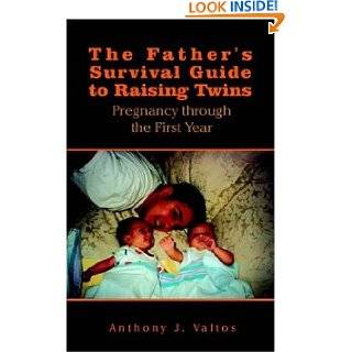 The Fathers Survival Guide to Raising Twins Pregnancy Through the 