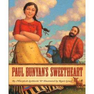 Paul Bunyans Sweetheart by Marybeth Lorbiecki and Renee Graef (Oct 31 