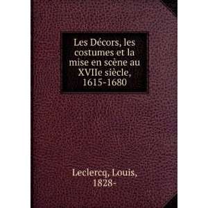 Les DÃ©cors, les costumes et la mise en scÃ¨ne au XVIIe siÃ¨cle 