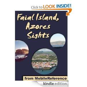 Azores Sights (Faial Island) 2011 a travel guide to the top 20 