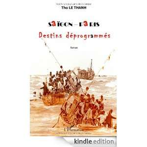 Saïgon Paris  Destins déprogrammés (French Edition) Tho Le Thanh 
