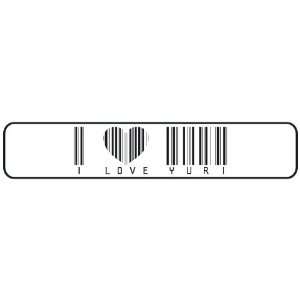   I LOVE YURI BAR CODE  STREET SIGN