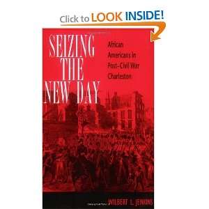  Seizing the New Day African Americans in Post Civil War 