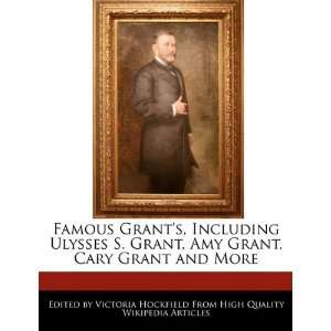  Famous Grants, Including Ulysses S. Grant, Amy Grant 