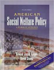 American Social Welfare Policy A Pluralist Approach, (0205420737 