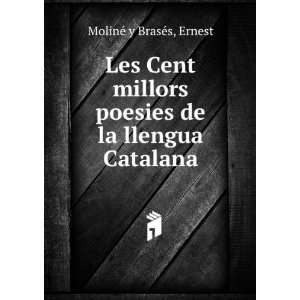   poesies de la llengua Catalana Ernest MolinÃ© y BrasÃ©s Books
