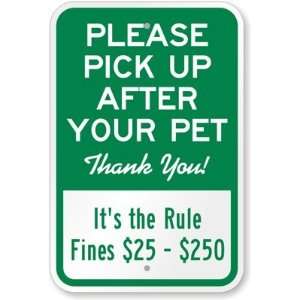  Please Pick Up After Your Pet, Thank You Its the Rule 