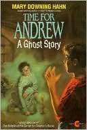 Time for Andrew A Ghost Story Mary Downing Hahn