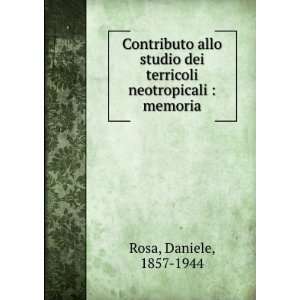   dei terricoli neotropicali  memoria Daniele, 1857 1944 Rosa Books