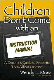 Children Dont Come With an Instruction Manual A Teachers Guide to 