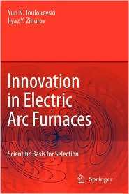 Innovation in Electric Arc Furnaces Scientific Basis for Selection 