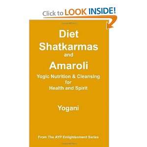  Diet, Shatkarmas and Amaroli   Yogic Nutrition & Cleansing 