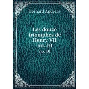  Les douze triomphes de Henry VII. no. 10 Bernard Andreas Books