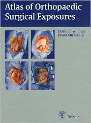 Atlas of Orthopaedic Surgical Exposures, (0865777764), Christopher 
