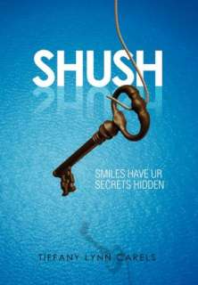   Shush by Tiffany Lynn Carels, Xlibris Corporation 