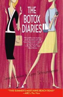   The Botox Diaries by Janice Kaplan, Random House 