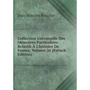   De France, Volume 26 (French Edition) Jean Antoine Roucher Books