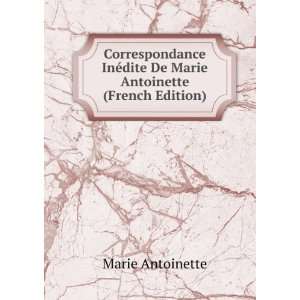   ©dite De Marie Antoinette (French Edition) Marie Antoinette Books