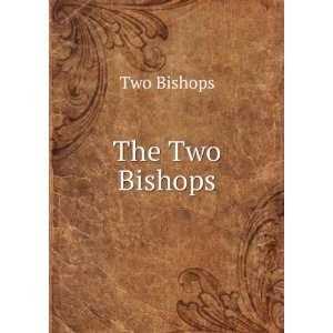  The Two Bishops Two Bishops Books
