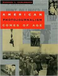American Photo Journalism Comes of Age, (1560987863), Michael L 