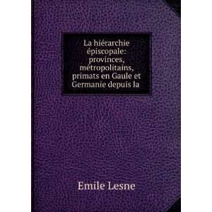   , primats en Gaule et Germanie depuis la . Emile Lesne Books