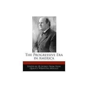  The Progressive Era in America (9781241359225) SB Jeffrey 