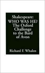 Shakespeare  Who Was He? The Oxford Challenge to the Bard of Avon 
