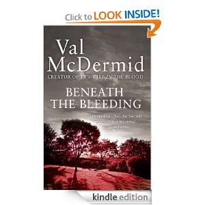Beneath the Bleeding Val McDermid  Kindle Store