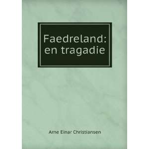  Faedreland en tragadie Arne Einar Christiansen Books