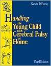 Handling the Young Child with Cerebral Palsy at Home, (0750605790 