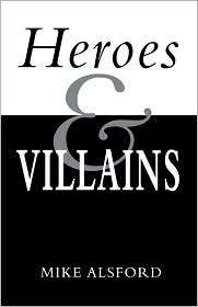 Heroes And Villains, (1932792929), Mike Alsford, Textbooks   Barnes 