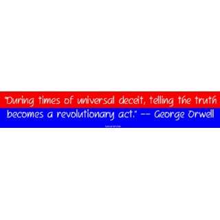  deceit, telling the truth becomes a revolutionary act.    Automotive