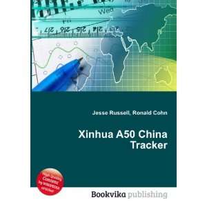  Xinhua A50 China Tracker Ronald Cohn Jesse Russell Books