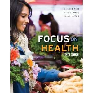  By Dale Hahn, Wayne Payne, Ellen Lucas Focus on Health 