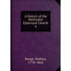   of the Methodist Episcopal Church. 4 Nathan, 1778 1862 Bangs Books