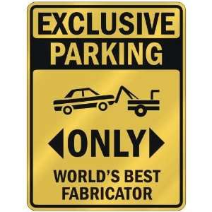   WORLDS BEST FABRICATOR  PARKING SIGN OCCUPATIONS