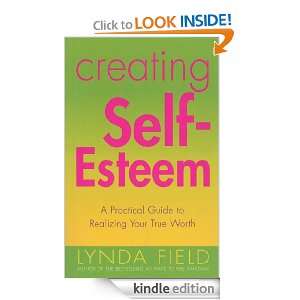 Creating Self Esteem Lynda Field Associates  Kindle Store