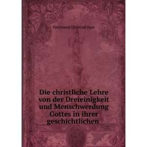   Gottes in ihrer geschichtlichen . Ferdinand Christian Baur Books