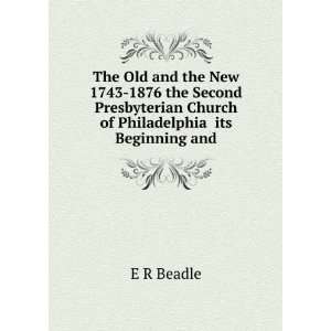   Church of Philadelphia its Beginning and E R Beadle Books