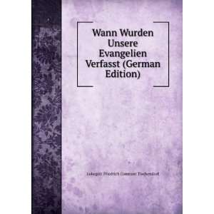  Wann Wurden Unsere Evangelien Verfasst (German Edition 